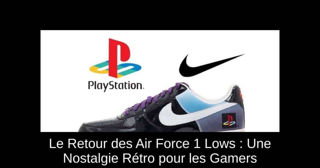 Le Retour des Air Force 1 Lows : Une Nostalgie Rétro pour les Gamers