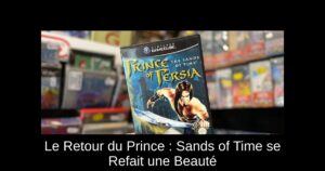 Le Retour du Prince : Sands of Time se Refait une Beauté