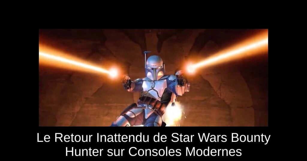 Le Retour Inattendu de Star Wars Bounty Hunter sur Consoles Modernes