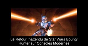 Le Retour Inattendu de Star Wars Bounty Hunter sur Consoles Modernes