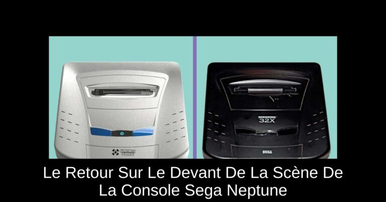 Le Retour Sur Le Devant De La Scène De La Console Sega Neptune