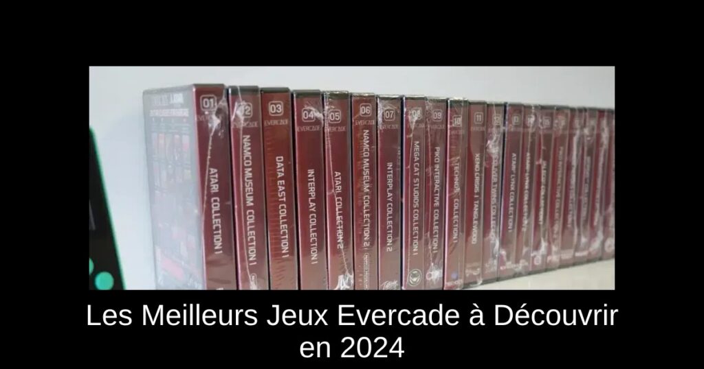 Les Meilleurs Jeux Evercade à Découvrir en 2024