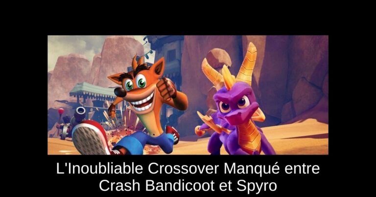 L'Inoubliable Crossover Manqué entre Crash Bandicoot et Spyro