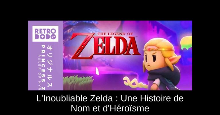 L'Inoubliable Zelda : Une Histoire de Nom et d'Héroïsme