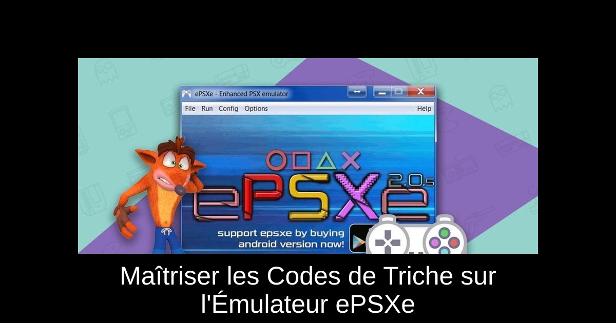 Maîtriser les Codes de Triche sur l'Émulateur ePSXe