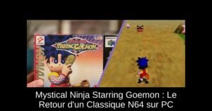 Mystical Ninja Starring Goemon : Le Retour d'un Classique N64 sur PC