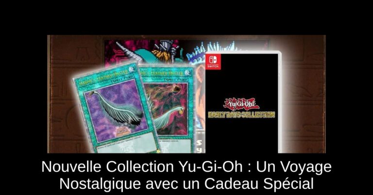 Nouvelle Collection Yu-Gi-Oh : Un Voyage Nostalgique avec un Cadeau Spécial