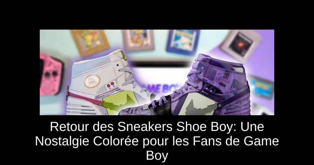 Retour des Sneakers Shoe Boy: Une Nostalgie Colorée pour les Fans de Game Boy