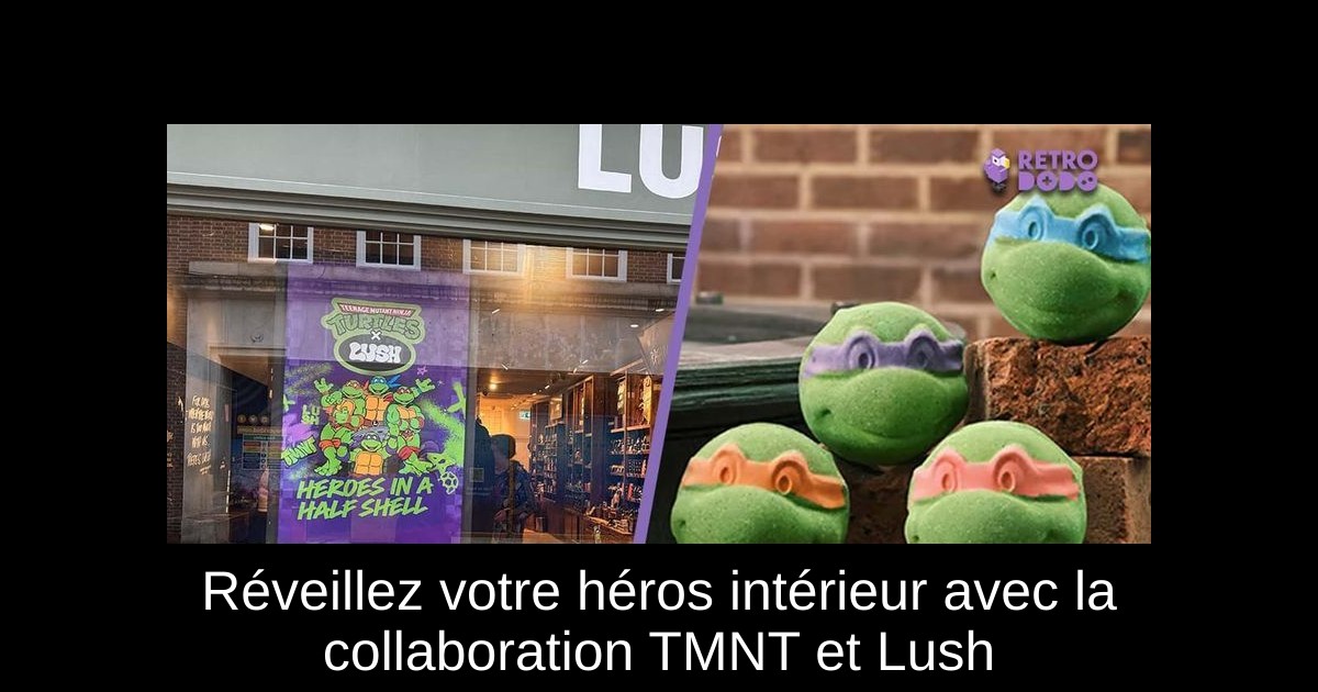 Réveillez votre héros intérieur avec la collaboration TMNT et Lush