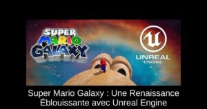 Super Mario Galaxy : Une Renaissance Éblouissante avec Unreal Engine