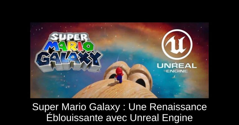 Super Mario Galaxy : Une Renaissance Éblouissante avec Unreal Engine