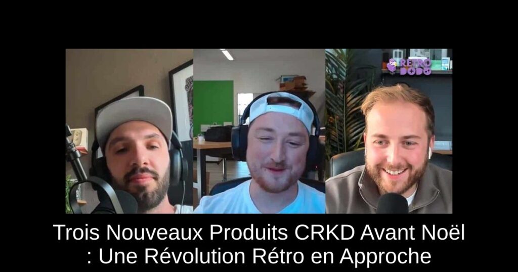 Trois Nouveaux Produits CRKD Avant Noël : Une Révolution Rétro en Approche