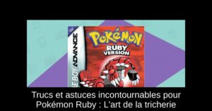 Trucs et astuces incontournables pour Pokémon Ruby : L'art de la tricherie
