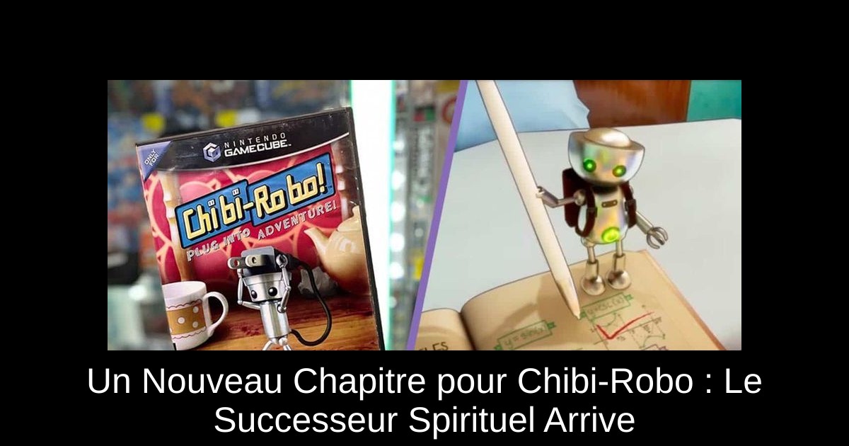 Un Nouveau Chapitre pour Chibi-Robo : Le Successeur Spirituel Arrive
