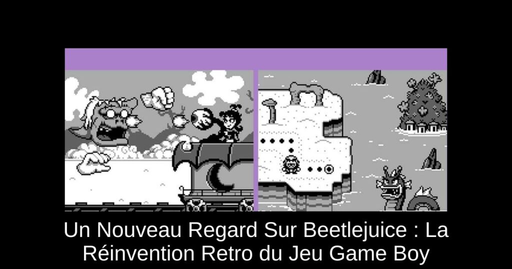 Un Nouveau Regard Sur Beetlejuice : La Réinvention Retro du Jeu Game Boy