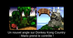 Un nouvel angle sur Donkey Kong Country : Mario prend le contrôle !