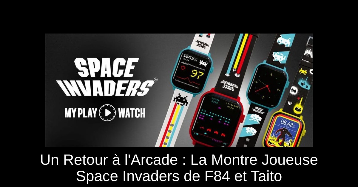 Un Retour à l'Arcade : La Montre Joueuse Space Invaders de F84 et Taito