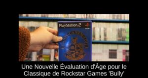 Une Nouvelle Évaluation d'Âge pour le Classique de Rockstar Games 'Bully'