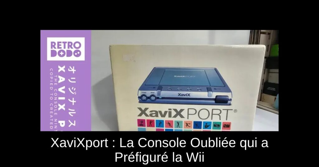 XaviXport : La Console Oubliée qui a Préfiguré la Wii