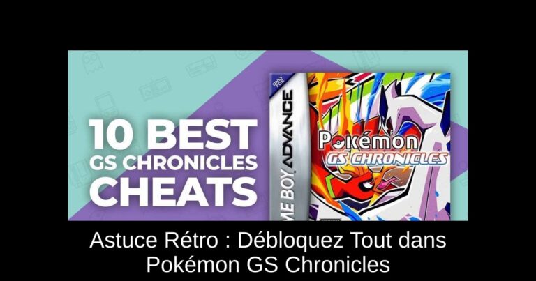 Astuce Rétro : Débloquez Tout dans Pokémon GS Chronicles