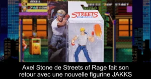 Axel Stone de Streets of Rage fait son retour avec une nouvelle figurine JAKKS