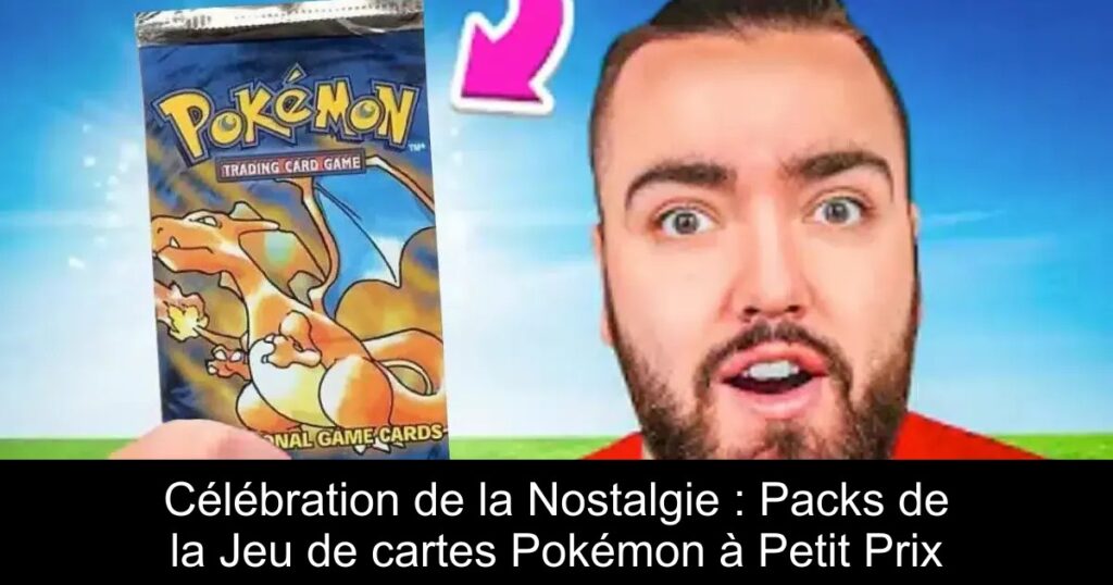 Célébration de la Nostalgie : Packs de la Jeu de cartes Pokémon à Petit Prix