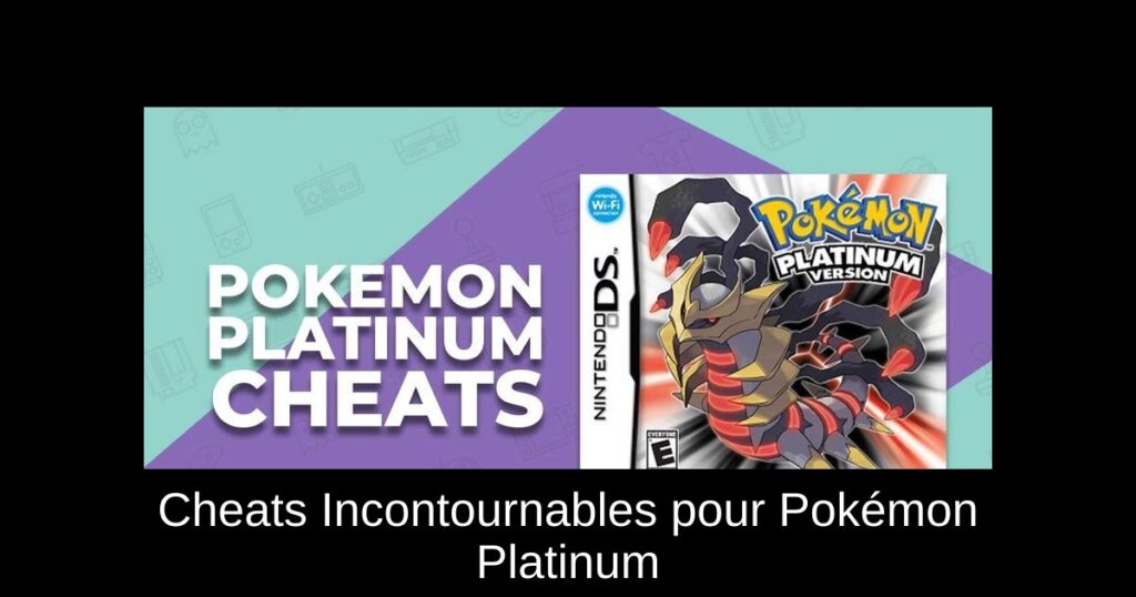 Cheats Incontournables pour Pokémon Platinum