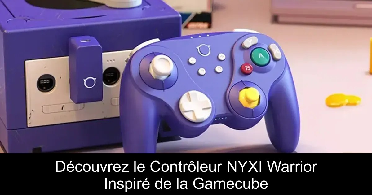 Découvrez le Contrôleur NYXI Warrior Inspiré de la Gamecube