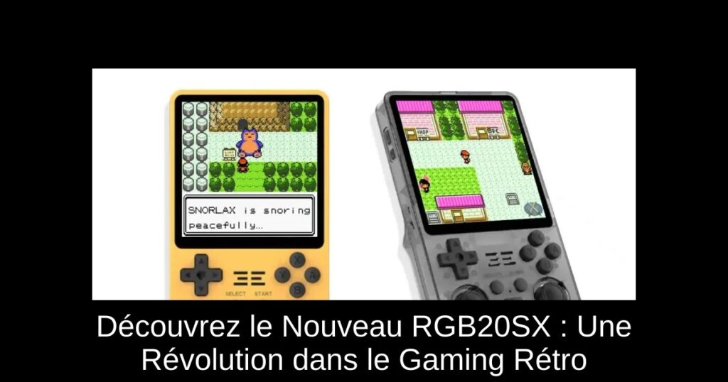 Découvrez le Nouveau RGB20SX : Une Révolution dans le Gaming Rétro