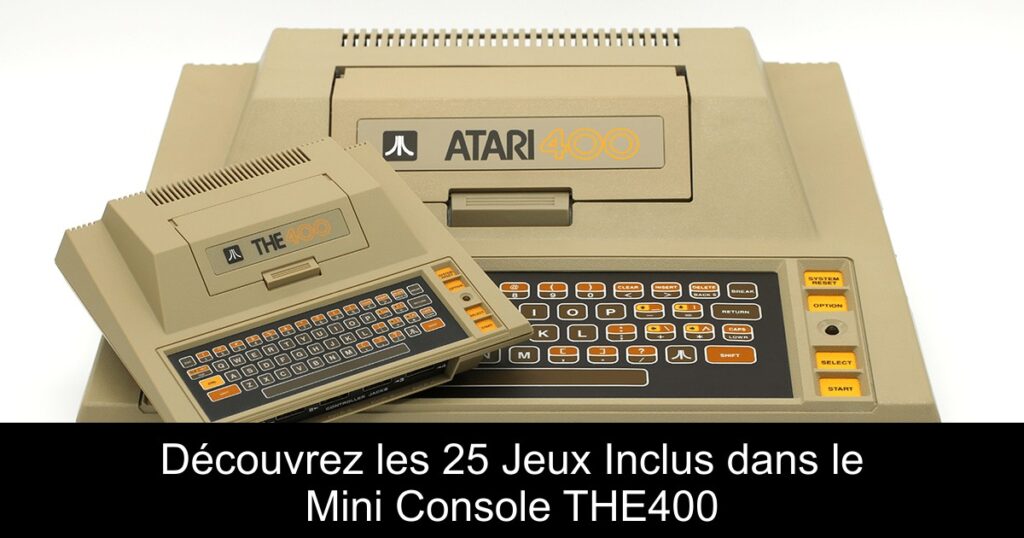 Découvrez les 25 Jeux Inclus dans le Mini Console THE400
