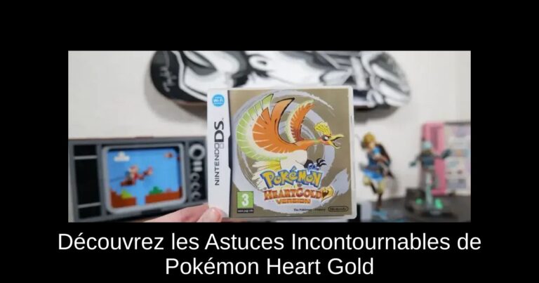 Découvrez les Astuces Incontournables de Pokémon Heart Gold