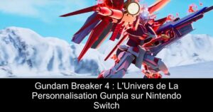 Gundam Breaker 4 : L'Univers de La Personnalisation Gunpla sur Nintendo Switch