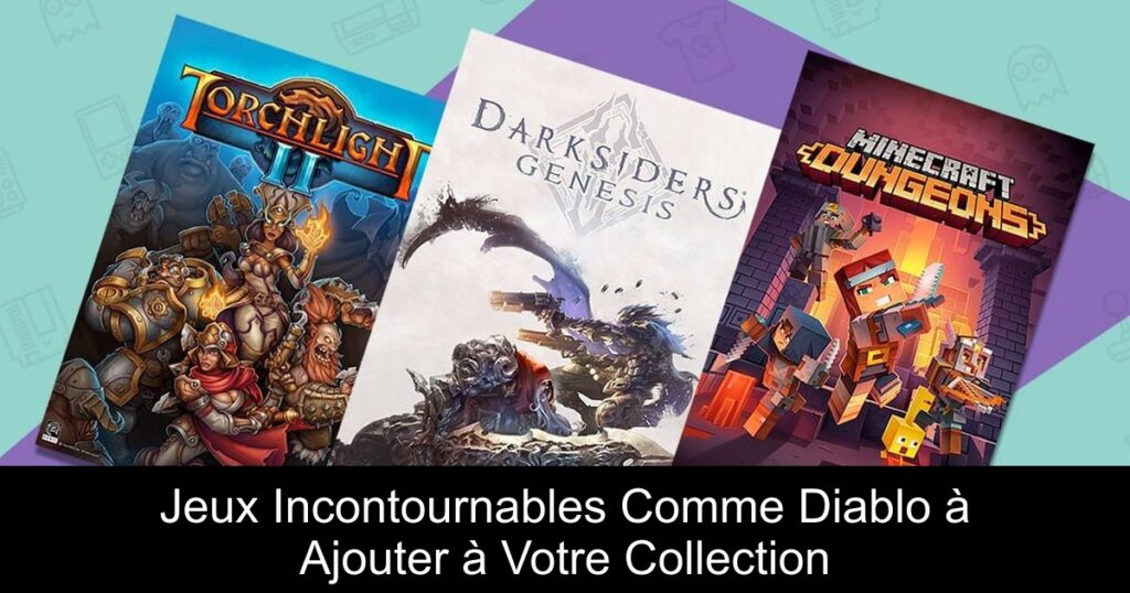Jeux Incontournables Comme Diablo à Ajouter à Votre Collection