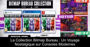 La Collection Bitmap Bureau : Un Voyage Nostalgique sur Consoles Modernes