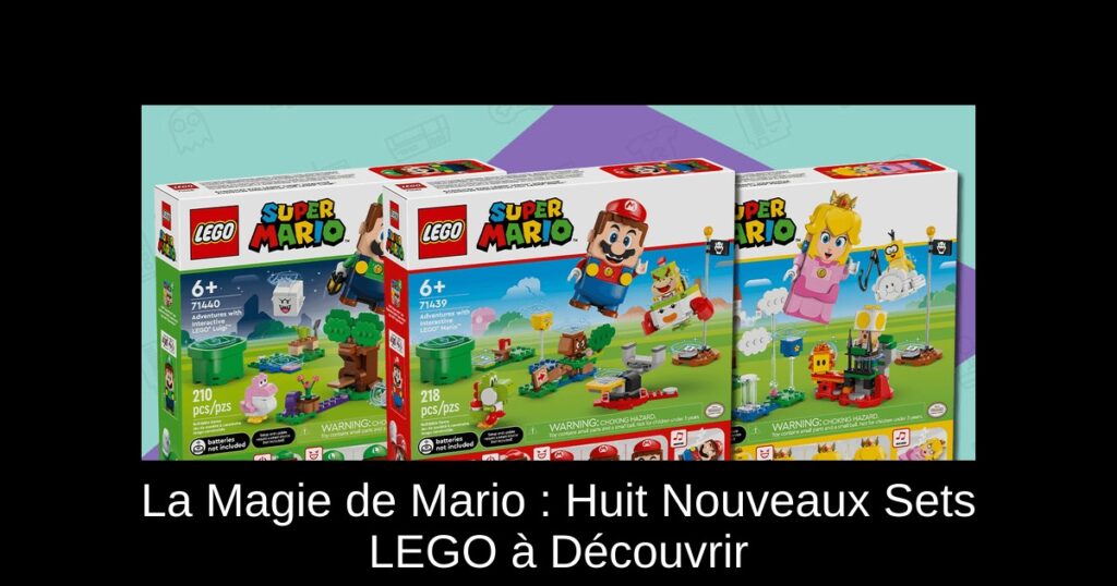 La Magie de Mario : Huit Nouveaux Sets LEGO à Découvrir