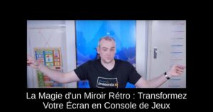 La Magie d'un Miroir Rétro : Transformez Votre Écran en Console de Jeux