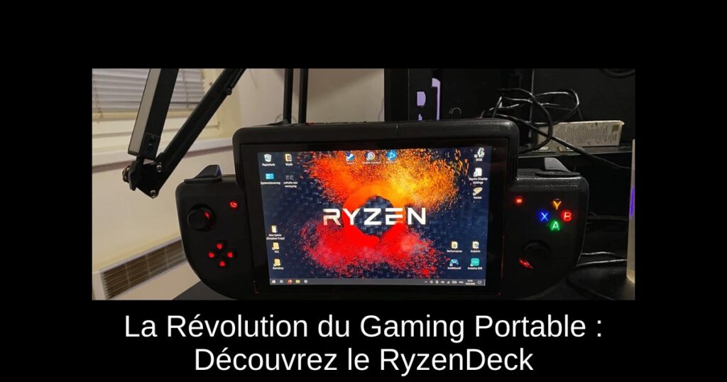 La Révolution du Gaming Portable : Découvrez le RyzenDeck