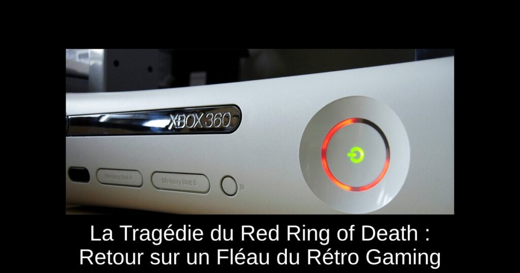 La Tragédie du Red Ring of Death : Retour sur un Fléau du Rétro Gaming