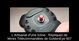 L'Artisanat d'Une Icône : Répliques de Mines Télécommandées de GoldenEye 007