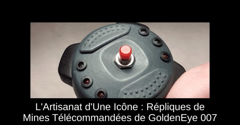 L'Artisanat d'Une Icône : Répliques de Mines Télécommandées de GoldenEye 007