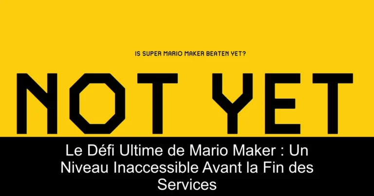 Le Défi Ultime de Mario Maker : Un Niveau Inaccessible Avant la Fin des Services