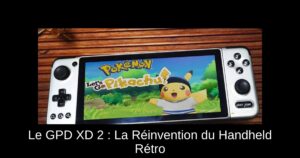 Le GPD XD 2 : La Réinvention du Handheld Rétro