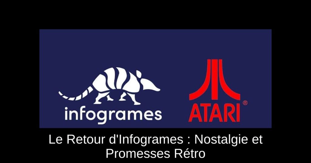 Le Retour d&rsquo;Infogrames : Nostalgie et Promesses Rétro