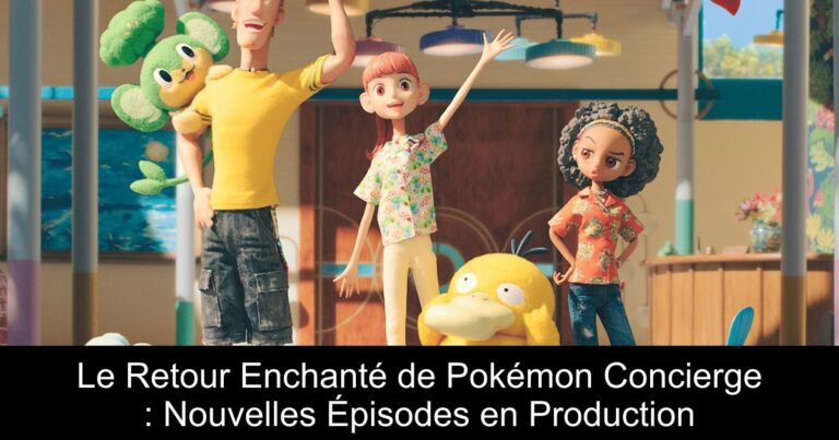 Le Retour Enchanté de Pokémon Concierge : Nouvelles Épisodes en Production
