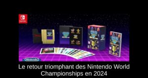 Le retour triomphant des Nintendo World Championships en 2024