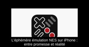 L'éphémère émulation NES sur iPhone : entre promesse et réalité