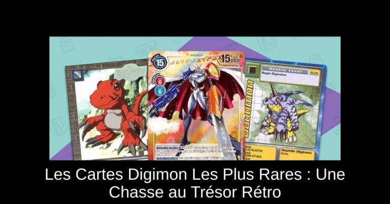 Les Cartes Digimon Les Plus Rares : Une Chasse au Trésor Rétro