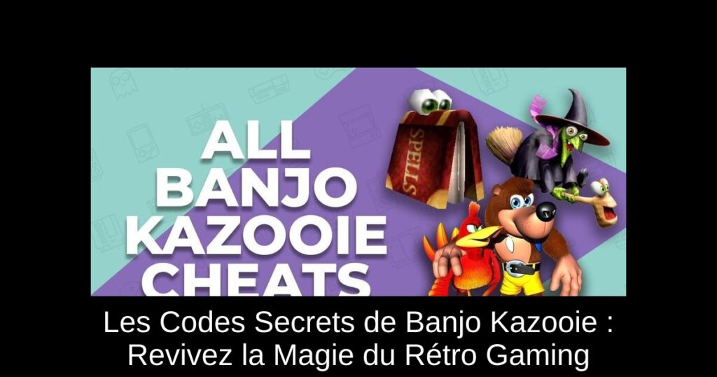 Les Codes Secrets de Banjo Kazooie : Revivez la Magie du Rétro Gaming