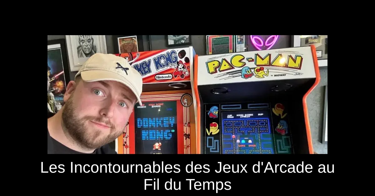 Les Incontournables des Jeux d'Arcade au Fil du Temps