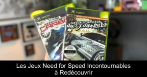 Les Jeux Need for Speed Incontournables à Redécouvrir